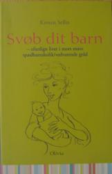 Billede af bogen Svøb dit barn - efterlign livet i mors mave - spædbarnskolik/vedvarende gråd