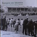 Billede af bogen Kampen om idrætten – Kommunen og idrætten i Aalborg 1900-1950