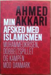 Billede af bogen Min afsked med islamismen - Muhammedkrisen, dobbeltspillet og kampen mod Danmark