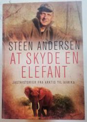 Billede af bogen At skyde en elefant. Jagthistorier fra Arktis til Afrika