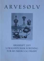 Billede af bogen ARVESØLV årsskrift 2005 Lokalhistorisk forening for Munkebo og Dræby