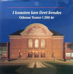 Billede af bogen I kunsten kan livet kendes - Odense Teater i 200 år