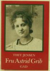Billede af bogen Fru Astrid Grib. Roman.Skrevet 1901, udgivet første gang 1990.  (Med dedikation fra Drude Dahlerup 1996)