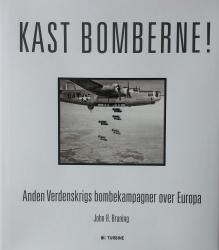 Billede af bogen Kast bomberne! - Anden Verdenskrigs bombekampagner over Europa