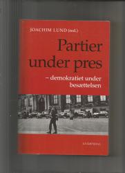 Billede af bogen Partier under pres - demokratiet under besættelsen