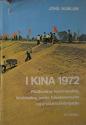Billede af bogen I Kina 1972 - Flodkontrol, kunstvanding, landvinding, amter, folkekommuner og produktionsbrigader
