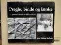 Billede af bogen PREGLE, BINDE og LÆNKE - gammel dansk strikketradition