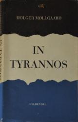 Billede af bogen In Tyrannos - En dansk læges og videnskabsmands tanker om sin samtids problemer 