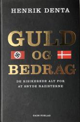 Billede af bogen Guld og bedrag - De risikerede alt for at snyde Nazisterne
