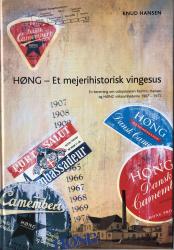 Billede af bogen HØNG - Et mejerihistorisk vingesus. En beretning om ostepioneren Rasmus Hansen og HØNG virksomhederne 1907 - 1971