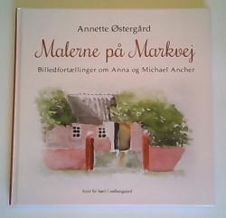 Billede af bogen Malerne på Markvej - Billedfortællinger om Anna og Michael Ancher