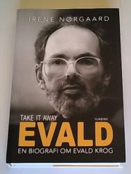 Billede af bogen Take it away Evald - En biografi om Evald Krog