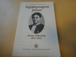 Billede af bogen Sygeplejesagens pioner. Henny Tscherning 1853-1932. 