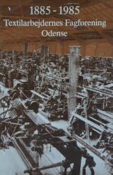 Billede af bogen Textilarbejdernes Fagforening Odense  1885-1985