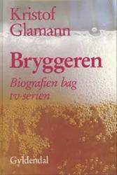 Billede af bogen Bryggeren.  I.C. Jacobsen på Carlsberg.  -  Biografien bag tv-serien