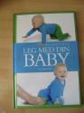 Billede af bogen Leg med din baby.   0-12 måneder.