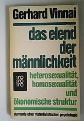 Billede af bogen Das Elend der Männlichkeit - Heterosexualität, Homosexualität und ökonomische Struktur - Elemente einer materialistischen Psychologie