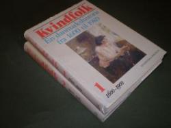 Billede af bogen Kvindfolk. En danmarkshistorie fra 1600 til 1980 1-2. Bd,1: 1600-1900. Bd.2: 1900- 1980