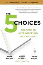 Billede af bogen The 5 Choices. The path to extraordinary productivity