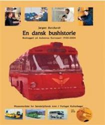 Billede af bogen En dansk bushistorie. Busbyggeri på Aabenraa Karosseri 1930-2004. 