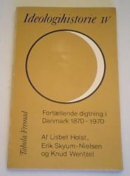 Billede af bogen Ideologihistorie IV - Fortællende digtning i Danmark 1870-1970