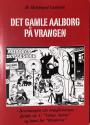 Billede af bogen Det gamle Aalborg på vrangen - Beretningen om smugkroernes fjende nr. 1: 