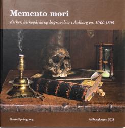 Billede af bogen Memento mori - Kirker, kirkegårde og begravelser i Aalborg ca. 1000-1806