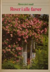 Billede af bogen Haven året rundt:  Roser i alle farver