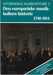 Billede af bogen Gyldendals musikhistorie 2: Den europæiske musikkulturs historie 1740 - 1914