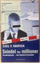 Billede af bogen Svindel for milioner - Forsikringssvig - Den ukendte kriminalitet