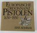 Billede af bogen Europäische ordonnanz-pistolen 1650-1850