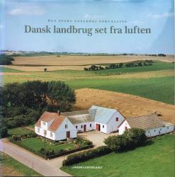 Billede af bogen Dansk landbrug set fra luften. Den store udendørs fortælling.