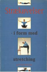 Billede af bogen Strækøvelser- i form med stretching 