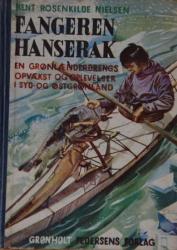 Billede af bogen Fangeren Hanserak: En grønlænderdrengs opvækst og oplevelser i Sydgrønland og hans kajakfart til Østgrønland