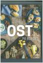 Billede af bogen Ost på bordet - guide, opskrifter og tilbehør