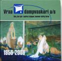 Billede af bogen Vraa dampvaskeri a/s - Den, der går i andres fodspor, kommer aldrig foran