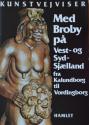 Billede af bogen Kunstvejviser med Broby på  Vest – og Syd – Sjælland fra Kalundborg til Vordingborg