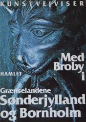 Billede af bogen Kunstvejviser med Broby i Grænselandene Sønderjylland og Bornholm
