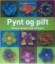 Billede af bogen Pynt og pift - Blomster og blade af stof, uld og garn