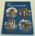 Billede af bogen Min Århus-kavalkade - Erindringer fra et journalistvirke 1933-1982