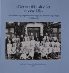 Billede af bogen Det var ikke altid let at være lille – barndoms – og ungdomserindringer fra Søndersø og omegn i 1900 - tallet