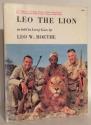 Billede af bogen Leo the Lion: True stories of African Safari Adventures by Leo W. Roethe as told to Leroy Gore