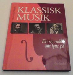 Billede af bogen Klassisk musik - En ny måde at lytte på