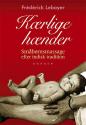 Billede af bogen Kærlige hænder. Småbørnsmassage efter indisk tradition. Shantala.
