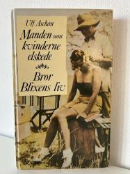 Billede af bogen Manden som kvinderne elskede - Bror Blixens liv Billede af bogen Manden som kvinderne elskede - Bror Blixens liv