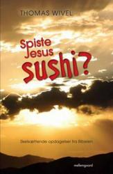 Billede af bogen Spiste Jesus sushi? - skelsættende opdagelser fra Bibelen