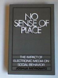 Billede af bogen No sense of place - The impact of electronic media on social behavior