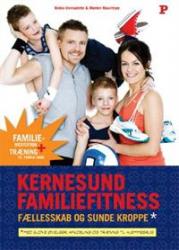 Billede af bogen Kernesund familiefitness. Fællesskab og sunde kroppe. 