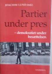 Billede af bogen Partier under pres - demokratiet under besættelsen