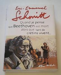 Billede af bogen Quand je pense que Beethoven est mort alors que tant de crétins vivent...